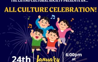 The Latino Cultural Society Presents an All Culture Celebration! 24th of January 6:00 pm at Abbott.