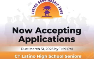 Latino Scholarship Fund. Now Accepting Applications. Due: March 31, 2025 by 11:59 pm. CT Latino HIgh School Seniors. $2,500-$5,000 Scholarships. Contact Ms.Santos for additional information.