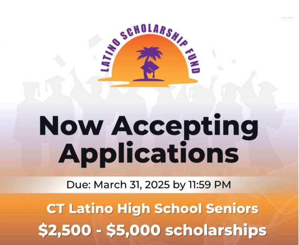 Latino Scholarship Fund. Now Accepting Applications. Due: March 31, 2025 by 11:59 pm. CT Latino HIgh School Seniors. $2,500-$5,000 Scholarships. Contact Ms.Santos for additional information.