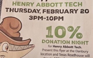 Texas Roadhouse Fundraising. Support Henry Abbott Tech Thursday, February 20, 3pm-10pm. 10% Donation Night for Henry Abbott Tech. Present this flyer at the Danbury location and Texas Roadhouse will donate 10% of your total food purchases to Henry Abbott Tech! 203-730-9176, 74 Newtown Road, Danbury CT.