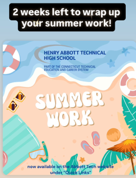 Picture of beach with words that say "2 weeks left for wrap up your Summer Work! 2 weeks left for wrap up your Summer Work! Check under the Abbott Tech website under "Quick Links".