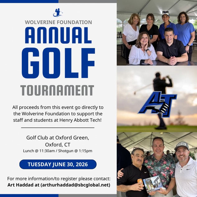 Wolverine Foundation Annual Golf Tournament. Tuesday June 30, 2026 at the Golf Club at Oxford Green. All proceeds for this event go directly to the Wolverine Foundation to support the staff and students at Henry Abbott Tech!. Lunch is at 11:30 am. Shotgun at 1:15. For more information/to register please contact Art Haddad at (arthurhaddad@sbcglobal.net).